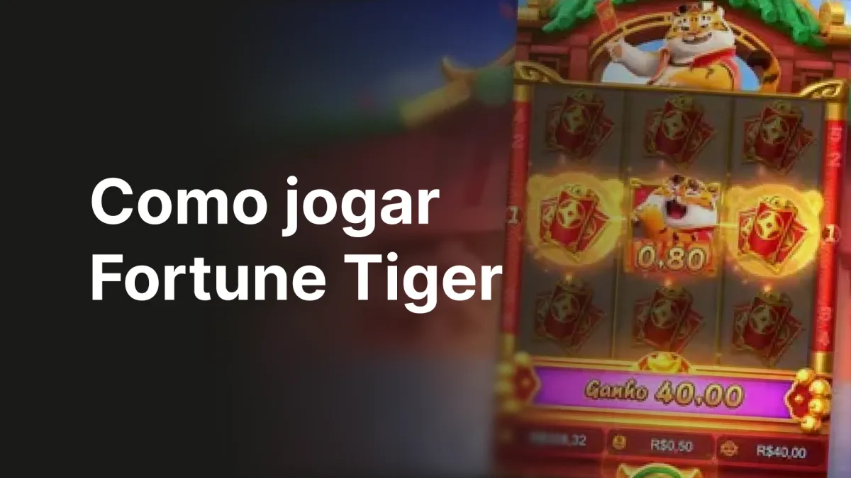 Interface do Fortune Tiger com valores em reais, reproduzida por um portal de guias.